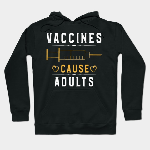 Vaccines Cause Adults TShirt Funny Pharmacy Men Women Kids Hoodie by kaza191